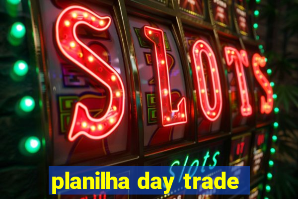 planilha day trade