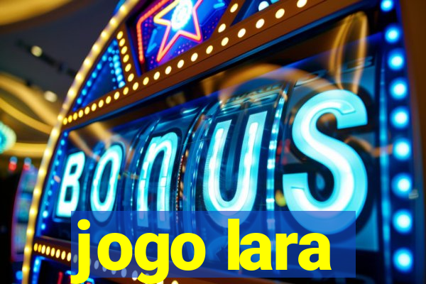 jogo lara