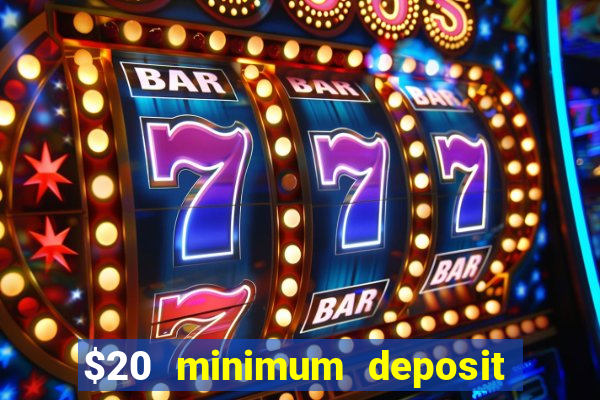 $20 minimum deposit casino canada