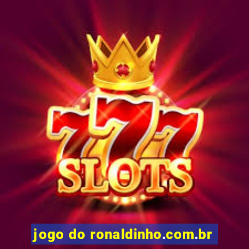 jogo do ronaldinho.com.br