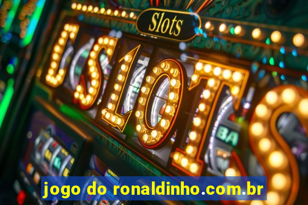 jogo do ronaldinho.com.br