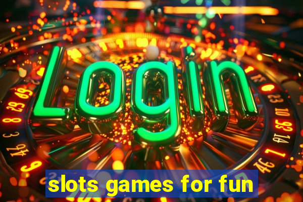 slots games for fun