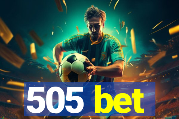 505 bet