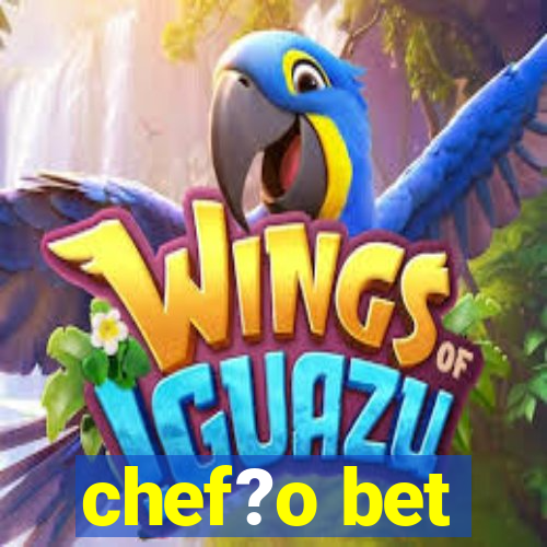 chef?o bet