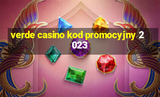 verde casino kod promocyjny 2023