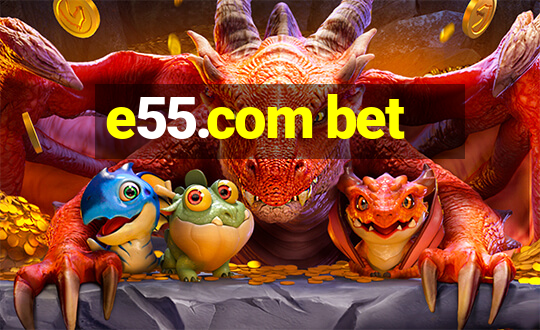 e55.com bet