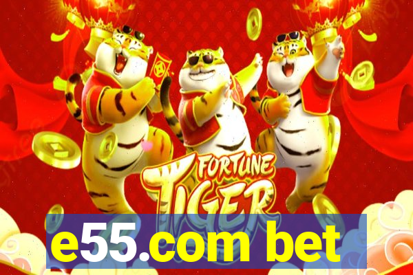 e55.com bet