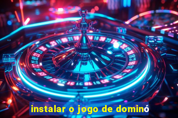 instalar o jogo de dominó