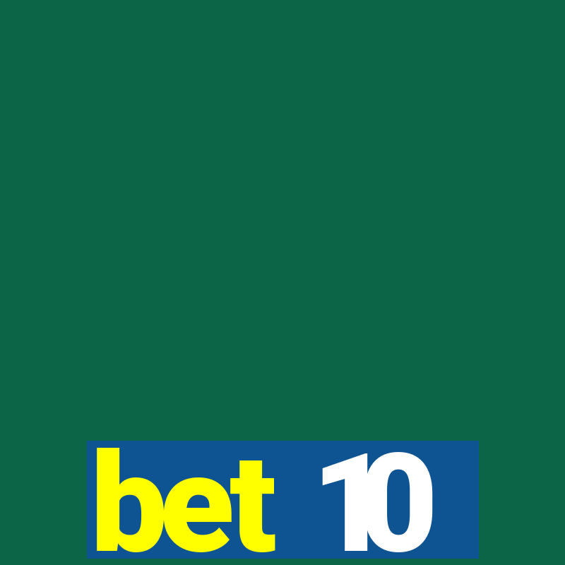 bet 10