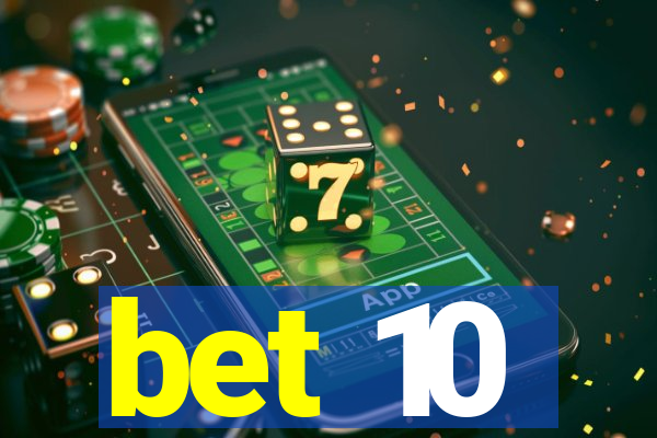 bet 10