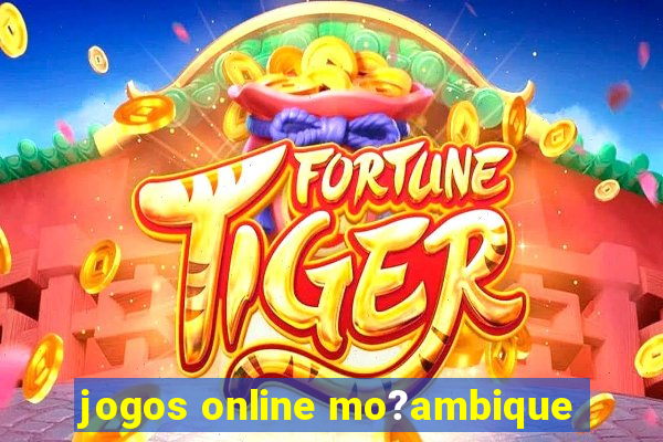 jogos online mo?ambique