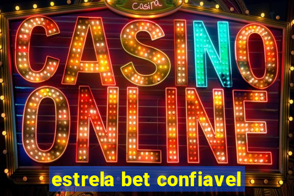 estrela bet confiavel