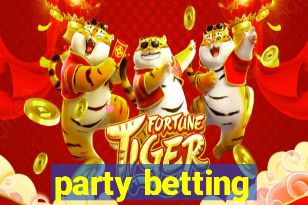 party betting