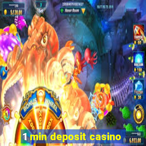 1 min deposit casino