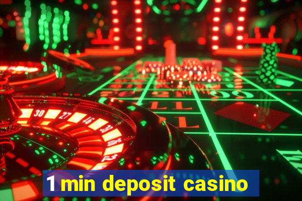 1 min deposit casino