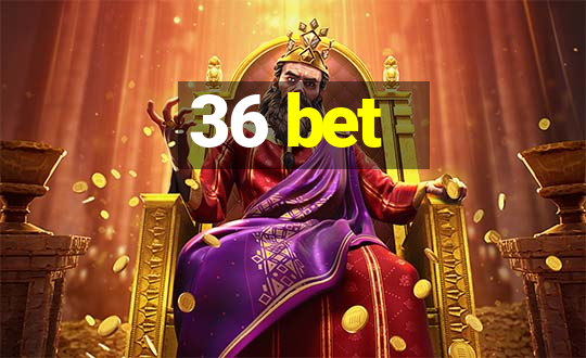 36 bet