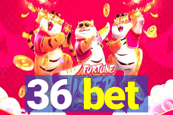 36 bet