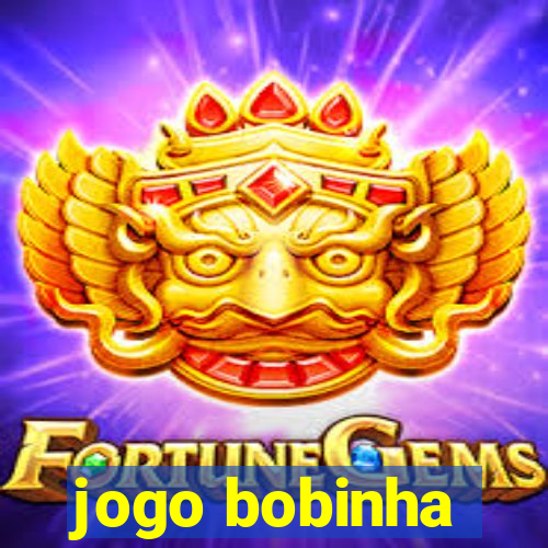 jogo bobinha