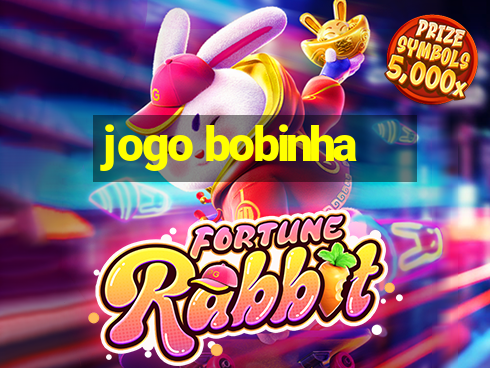 jogo bobinha