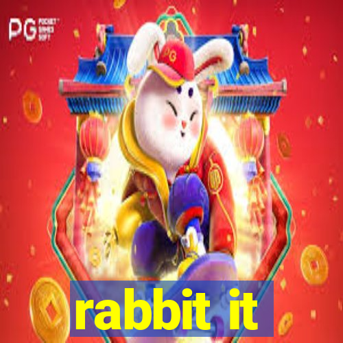 rabbit it