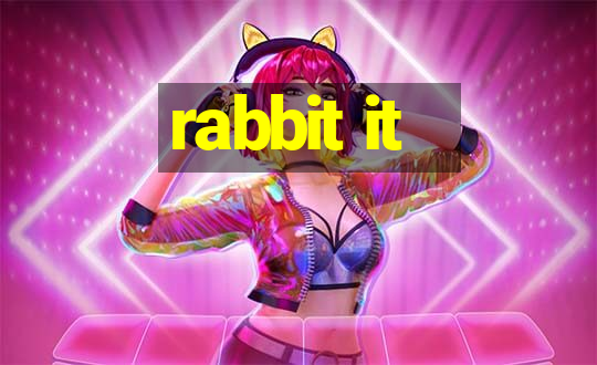 rabbit it