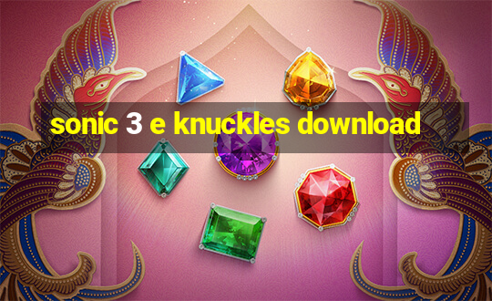 sonic 3 e knuckles download