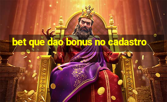 bet que dao bonus no cadastro