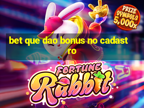 bet que dao bonus no cadastro