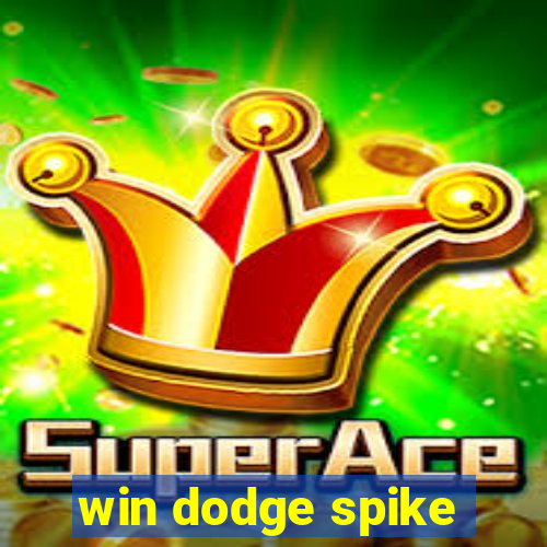 win dodge spike