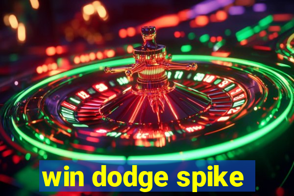 win dodge spike