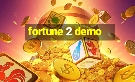 fortune 2 demo