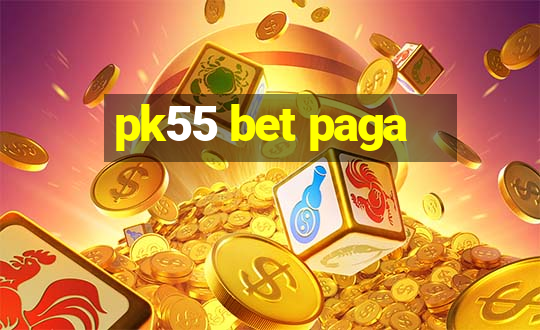 pk55 bet paga