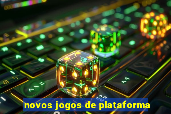 novos jogos de plataforma