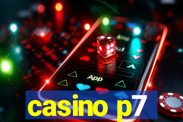 casino p7