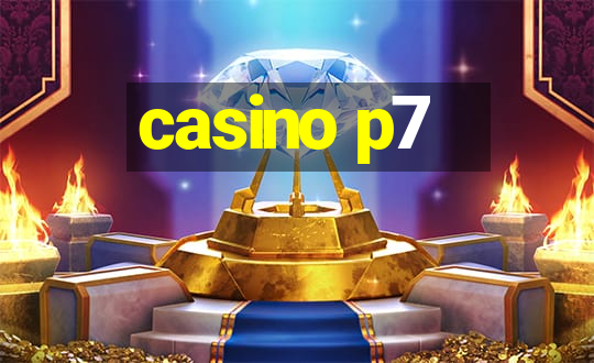 casino p7