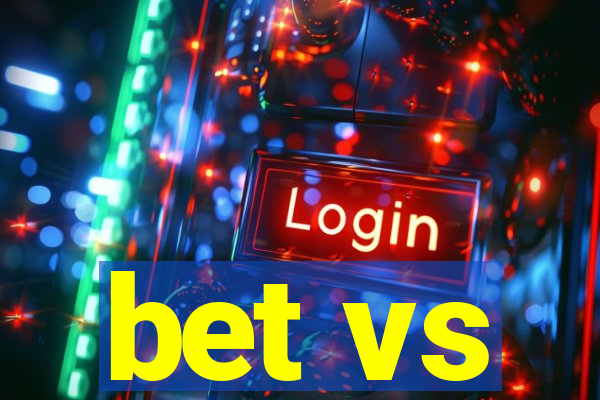 bet vs