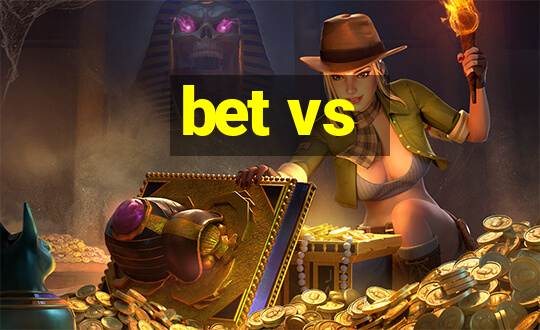 bet vs