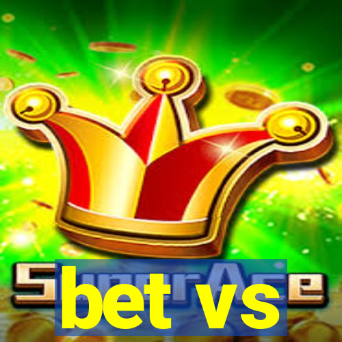 bet vs