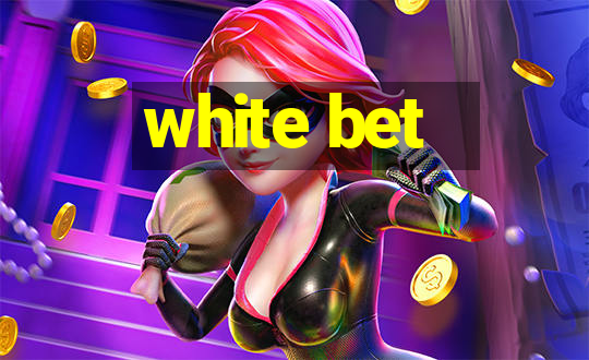 white bet