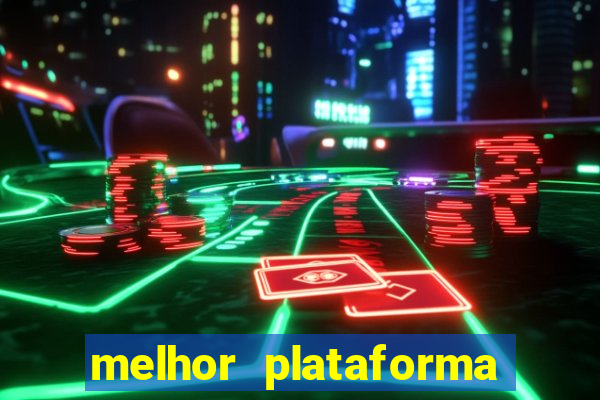 melhor plataforma para jogar hoje