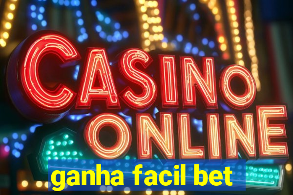 ganha facil bet