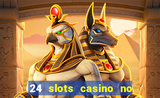 24 slots casino no deposit bonus