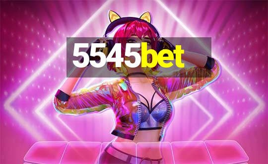 5545bet