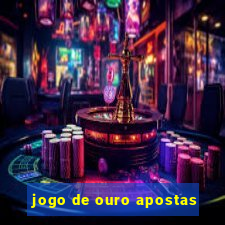 jogo de ouro apostas