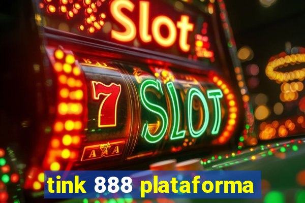 tink 888 plataforma