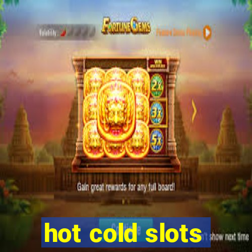 hot cold slots