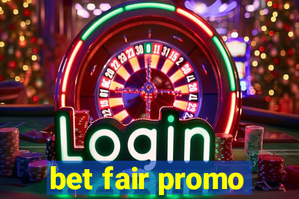 bet fair promo