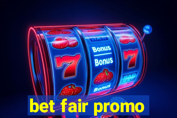 bet fair promo