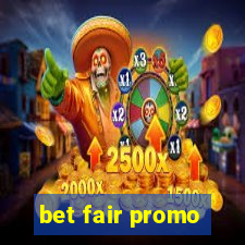 bet fair promo