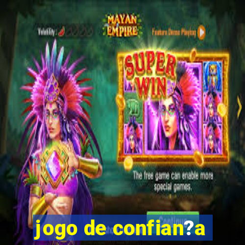 jogo de confian?a